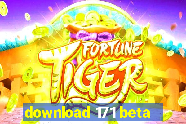 download 171 beta